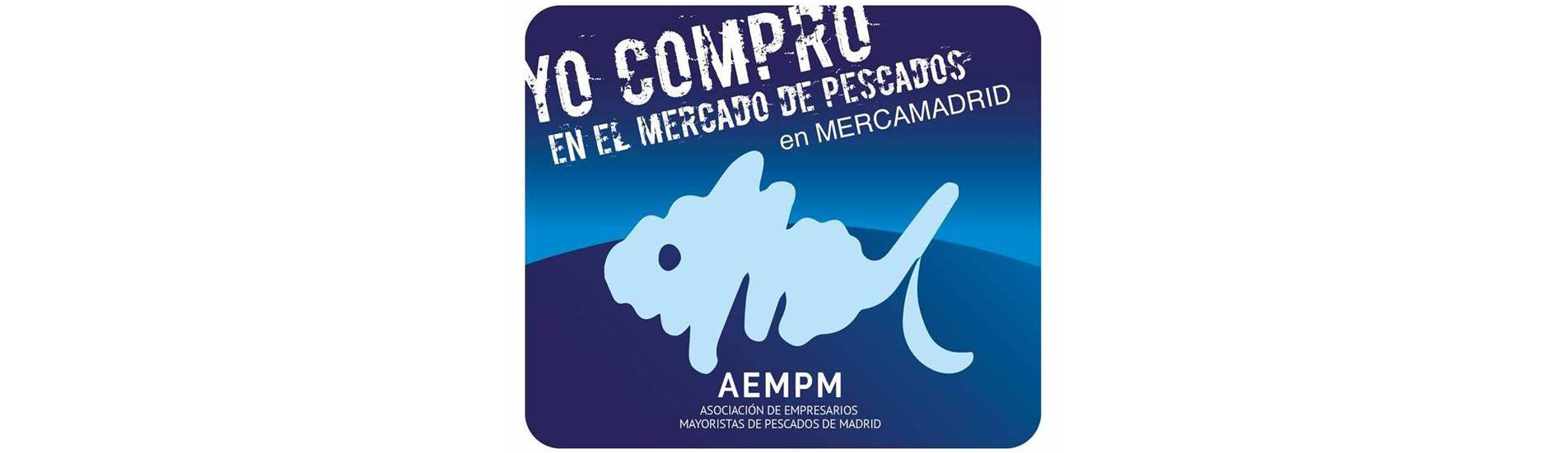 La Asociación de Empresarios Mayoristas de Pescados de Madrid lanza la campaña “Yo compro en el Mercado de Pescados en Mercamadrid”
